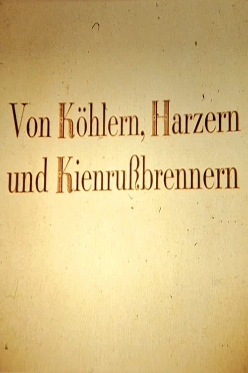 Von Köhlern, Harzern und Kienrußbrennern poster