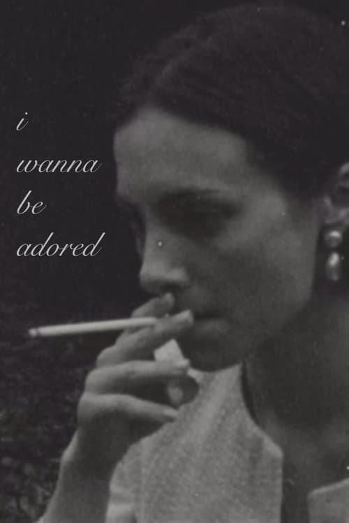 I Wanna Be Adored poster